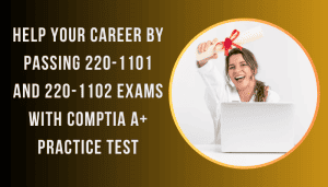 Where To Find The Best CompTIA A+ Practice Test